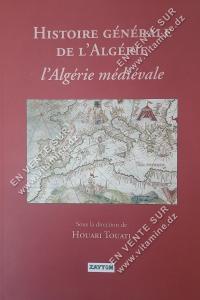 HOUARI TOUATI - HISTOIRE GÉNÉRALE DE L'ALGÉRIE l'Algérie médiévale