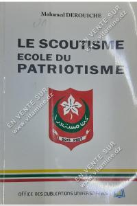 Mohamed DEROUICHE - LE SCOUTISME ÉCOLE DU PATRIOTISME 