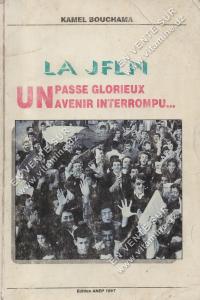 Kamel Bouchama - La JFLN Un passé glorieux avenir interrompu…
