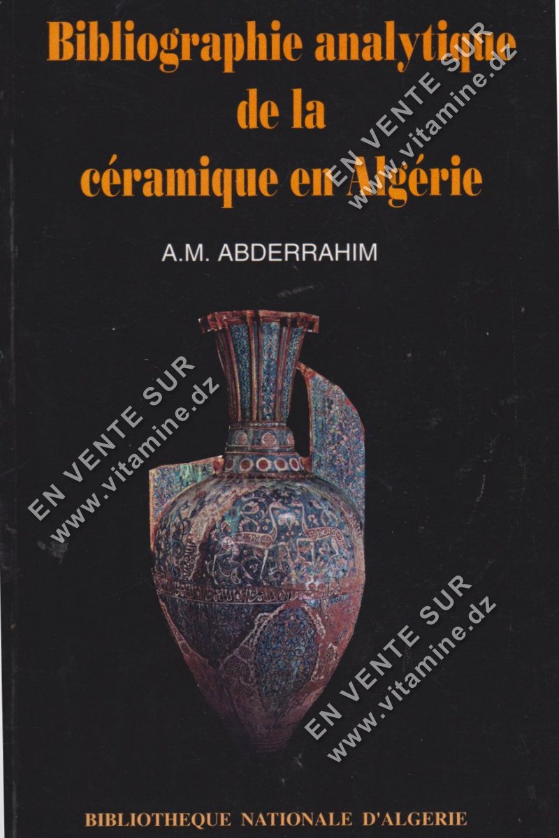 A M Abderrahim Bibliographie Analytique De La C Ramique En Alg Rie Livres Histoire